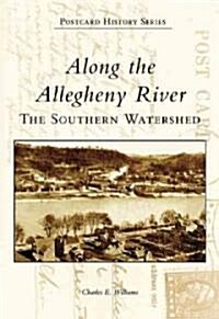 Along the Allegheny River: The Southern Watershed (Paperback)