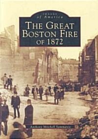 The Great Boston Fire of 1872 (Paperback)