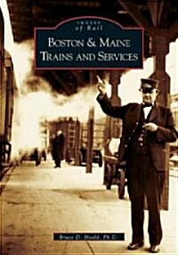 Boston & Maine Trains and Services (Paperback)