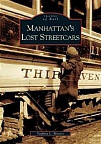 Manhattans Lost Streetcars (Paperback)