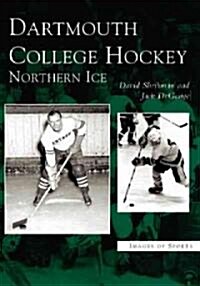 Dartmouth College Hockey: Northern Ice (Paperback)