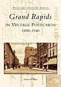 Grand Rapids in Vintage Postcards: 1890-1940 (Paperback)