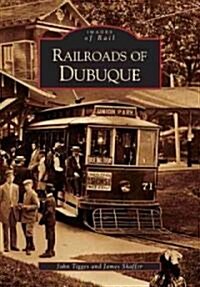 Railroads of Dubuque (Paperback)