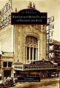 The Chicago Movie Palaces of Balaban And Katz (Paperback)