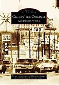Cruisin the Original Woodward Avenue (Paperback)