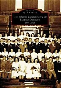 The Jewish Community of Metro Detroit: 1945-2005 (Paperback)