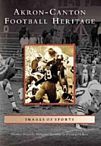 Akron-Canton Football Heritage (Paperback)