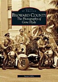 Broward County: The Photography of Gene Hyde (Paperback)