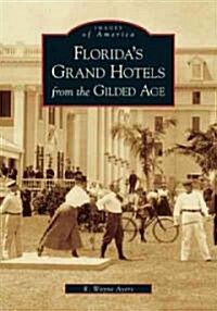 Floridas Grand Hotels from the Gilded Age (Paperback)