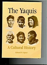 The Yaquis: A cultural history (Paperback, First Edition (US) First Printing)