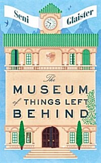 The Museum of Things Left Behind (Hardcover)