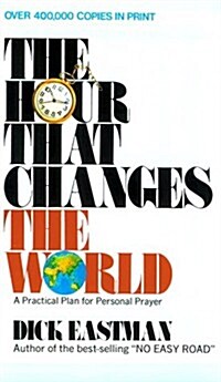 The Hour That Changes the World (Paperback, As stated, 11th printing dated June, 1984)