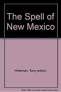 The Spell of New Mexico (Hardcover, 1st)