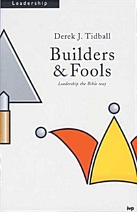 Builders and Fools : Leadership the Bible Way (Paperback)
