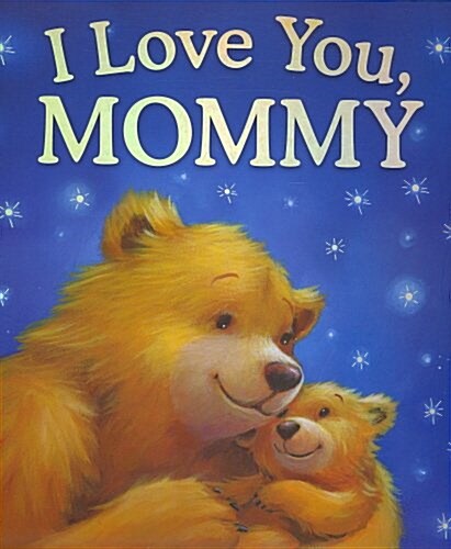 I Love You, Mommy (Hardcover)