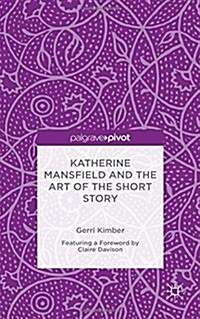 Katherine Mansfield and the Art of the Short Story (Hardcover)