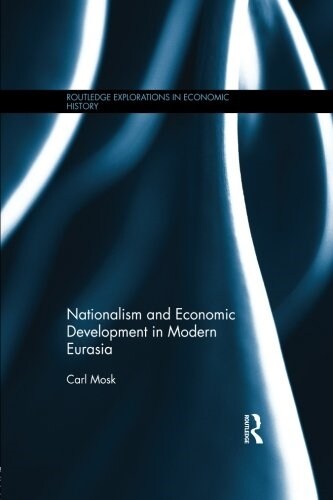 Nationalism and Economic Development in Modern Eurasia (Paperback)