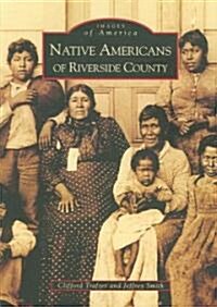 Native Americans of Riverside County (Paperback)