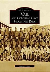 Vail and Colossal Cave Mountain Park (Paperback)