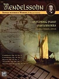 Exploring Piano Masterworks, Songs Without Words (5 Selections) (Paperback)