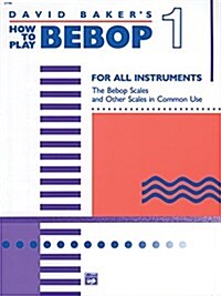 David Bakers How to Play Bebop 1 (Paperback)