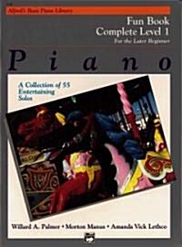 Alfreds Basic Piano Fun Complete, Level 1 (Paperback, 2nd)