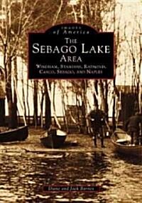 The Sebago Lake Area: Windham, Standish, Raymond, Casco, Sebago, and Naples (Paperback)