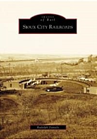 Sioux City Railroads (Paperback)