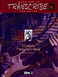 Learn How to Transcribe for Guitar (Paperback, Compact Disc)