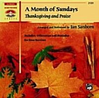 A Month of Sundays: Thanksgiving and Praise (Audio CD)