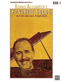 Dennis Alexander's Favorite Solos, Bk 1: 10 of His Original Piano Solos (Paperback)