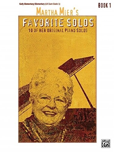 Martha Miers Favorite Solos, Bk 1: 10 of Her Original Piano Solos (Paperback)