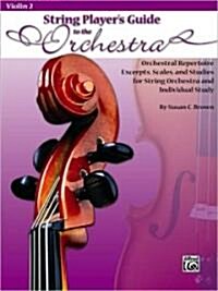 String Players Guide to the Orchestra, Violin 2: Orchestral Repertoire Excerpts, Scales, and Studies for String Orchestra and Individual Study (Paperback)