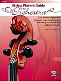 String Players Guide to the Orchestra, Viola: Orchestral Repertoire Excerpts, Scales, and Studies for String Orchestra and Individual Study (Paperback)