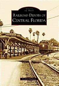 Railroad Depots of Central Florida (Paperback)