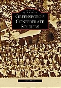 Greensboros Confederate Soldiers (Paperback)