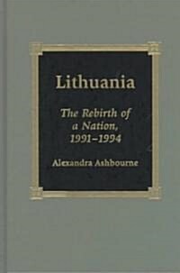 Lithuania: The Rebirth of a Nation, 1991-1994 (Hardcover)