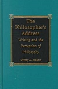 The Philosophers Address: Writing and the Perception of Philosophy (Hardcover)