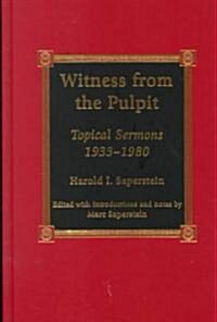 Witness from the Pulpit: Topical Sermons, 1933-1980 (Hardcover)