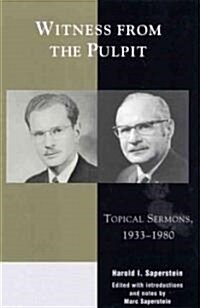 Witness from the Pulpit: Topical Sermons, 1933-1980 (Paperback)