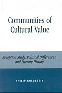 Communities of Cultural Value: Reception Study, Political Differences, and Literary History (Paperback)