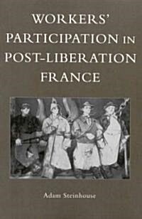 Workers Participation in Post-Liberation France (Paperback)