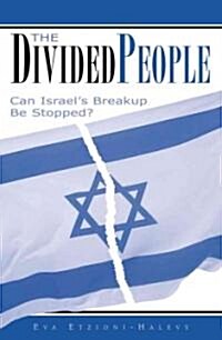 The Divided People: Can Israels Breakup Be Stopped? (Paperback)