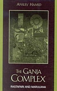 The Ganja Complex: Rastafari and Marijuana (Hardcover)