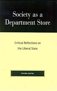 Society as a Department Store: Critical Reflections on the Liberal State (Hardcover)