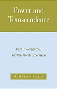 Power and Transcendence: Hans J. Morgenthau and the Jewish Experience (Hardcover)