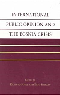 International Public Opinion and the Bosnia Crisis (Hardcover)