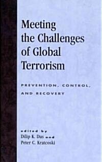 Meeting the Challenges of Global Terrorism: Prevention, Control, and Recovery (Hardcover)