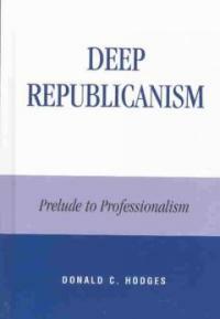 Deep republicanism : prelude to professionalism