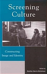 Screening Culture: Constructing Image and Identity (Hardcover)